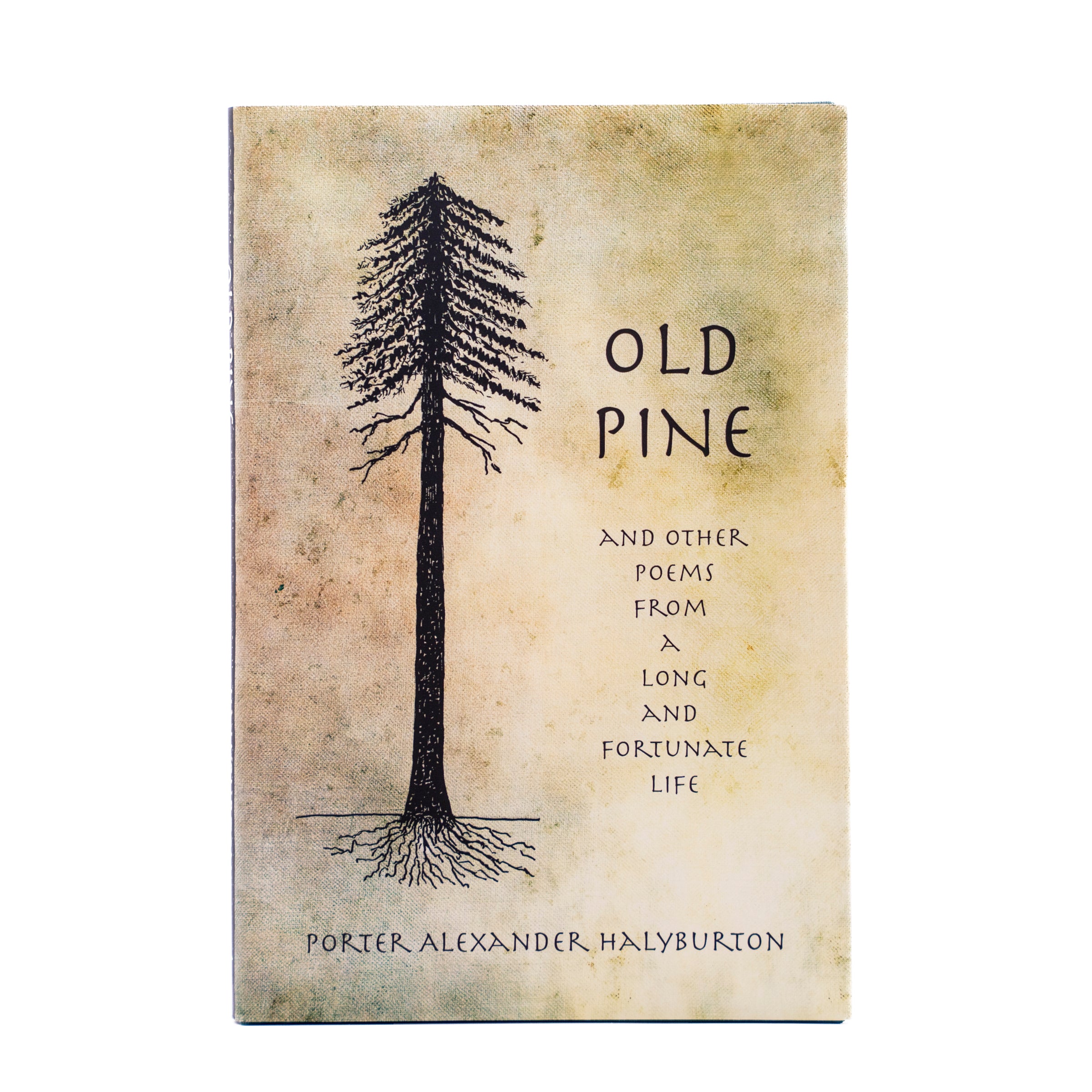 Old Pine and Other Poems From a Long and Fortunate Life