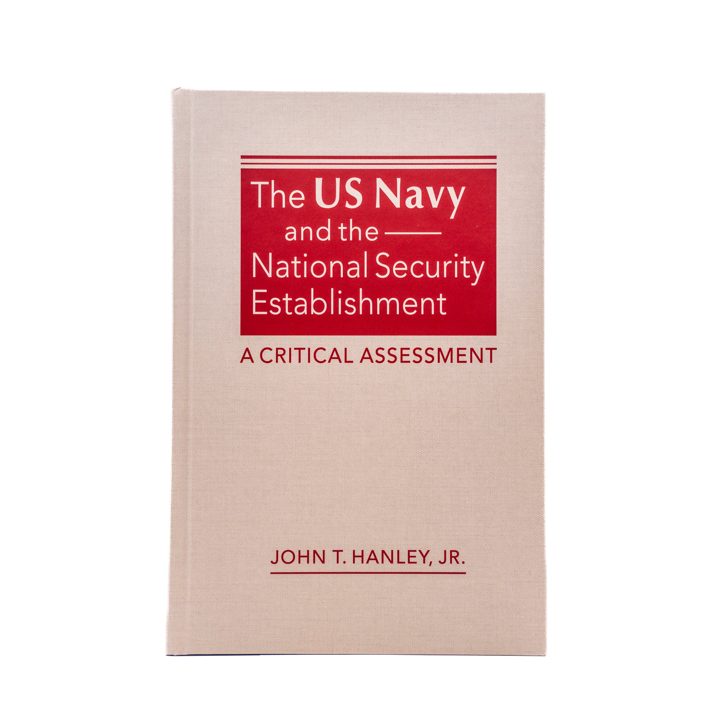 The US Navy and the National Security Establishment: A Critical Assessment